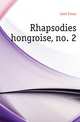 Rhapsodies hongroise, no. 2, Liszt Franz 