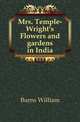 Mrs. Temple-Wright's Flowers and gardens in India, Burns William 