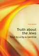 Truth about the Jews. Told by a by a Gentile, Hurt Walter 