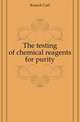 The testing of chemical reagents for purity, Krauch Carl 