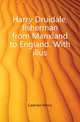 Harry Druidale, fisherman from Manxland to England. With illus, Cadman Henry 