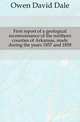 First report of a geological reconnoissance of the northern counties of Arkansas, made during the years 1857 and 1858, Owen David Dale 