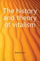 The history and theory of vitalism, Driesch Hans 