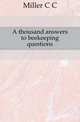 A thousand answers to beekeeping questions, Miller C. C. 