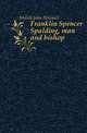 Franklin Spencer Spalding, man and bishop, Melish John Howard 