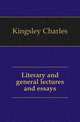 Literary and general lectures and essays, Kingsley Charles 