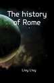 The history of Rome, Livy Livy 