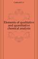 Elements of qualitative and quantitative chemical analysis, Caldwell G C 