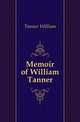 Memoir of William Tanner, Tanner William 