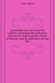 Australian bee lore and bee culture, including the influence of bees on crops and the colour of flowers and its influence on bee life, Gale Albert 