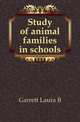Study of animal families in schools, Garrett Laura B 