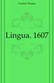 Lingua. 1607, Tomkis Thomas 