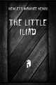 The little Iliad, Hewlett Maurice Henry 