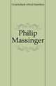 Philip Massinger, Cruickshank Alfred Hamilton 