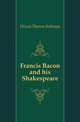 Francis Bacon and his Shakespeare, Dixon Theron Soliman 