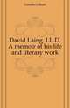 David Laing, LL.D. A memoir of his life and literary work, Goudie Gilbert 