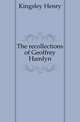 The recollections of Geoffrey Hamlyn, Kingsley Henry 
