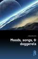 Moods, songs, & doggerels, Galsworthy John 