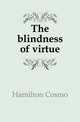 The blindness of virtue, Hamilton Cosmo 