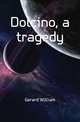 Dolcino, a tragedy, Gerard William 