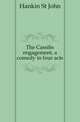 The Cassilis engagement, a comedy in four acts, Hankin St John 