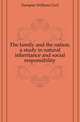 The family and the nation, a study in natural inheritance and social responsibility, Dampier William Cecil 