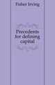 Precedents for defining capital, Fisher Irving 