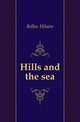 Hills and the sea, Belloc, Hilaire, 1870-1953 