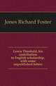 Lewis Theobald, his contribution to English scholarship, with some unpublished letters, Jones Richard Foster 