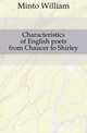 Characteristics of English poets from Chaucer to Shirley, Minto William 