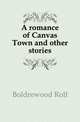 A romance of Canvas Town and other stories, Boldrewood Rolf 
