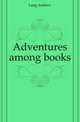Adventures among books, Lang Andrew 