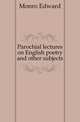 Parochial lectures on English poetry and other subjects, Monro Edward 