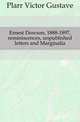 Ernest Dowson, 1888-1897, reminiscences, unpublished letters and Marginalia, Plarr Victor Gustave 