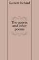 The queen, and other poems, Garnett Richard 