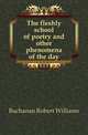 The fleshly school of poetry and other phenomena of the day, Buchanan Robert Williams 