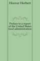 Preface to a report of the United States food administration, Hoover Herbert 