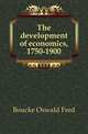 The development of economics, 1750-1900, Boucke Oswald Fred 