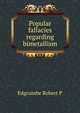 Popular fallacies regarding bimetallism ..., Edgcumbe Robert P. 