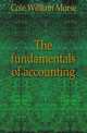 The fundamentals of accounting, Cole William Morse 
