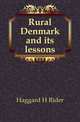 Rural Denmark and its lessons, Haggard H. Rider 