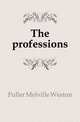 The professions, Fuller Melville Weston 