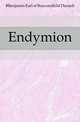 Endymion, #Benjamin Earl of Beaconsfield Disraeli 
