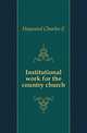 Institutional work for the country church, Hayward Charles E 