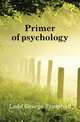 Primer of psychology, Ladd, George Trumbull 