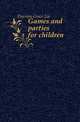 Games and parties for children, Davison Grace Lee 