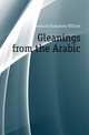 Gleanings from the Arabic, Freeland Humphrey William 
