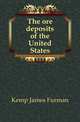 The ore deposits of the United States, Kemp James Furman 