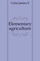 Elementary agriculture, James S. Grim 