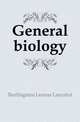 General biology, Burlingame Leonas Lancelot 